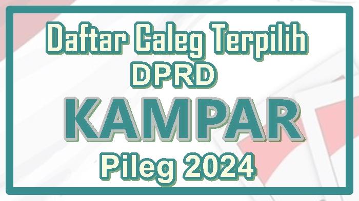 Daftar-Lengkap-Nama-Caleg-Terpilih-DPRD-Kabupaten-Kampar-Riau-di-Pileg-2024-Resmi-Ditetapkan-KPU.jpg