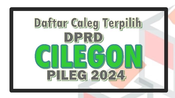 Daftar-Lengkap-Nama-Caleg-Terpilih-DPRD-Kota-Cilegon-Banten-Resmi-Ditetapkan-KPU.jpg