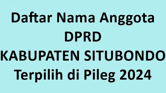 Daftar-Lengkap-Nama-nama-Anggota-DPRD-Kabupaten-Situbondo-Terpilih-di-Pileg-2024.jpg