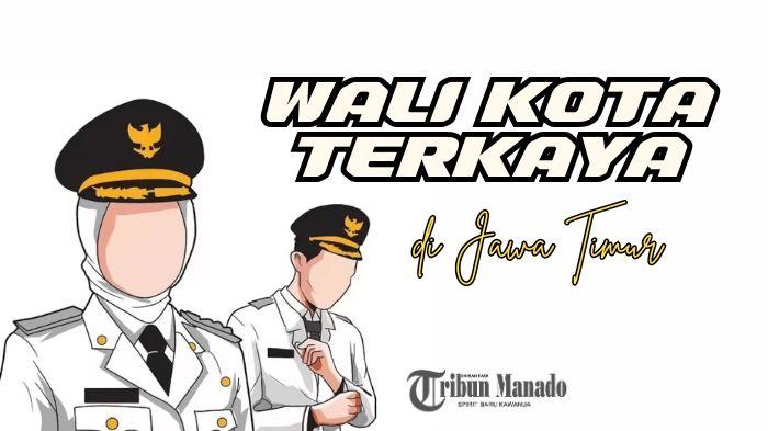 Daftar Lengkap Wali Kota Terkaya di Jawa Timur Hasil Pilkada 2024, dari Madiun hingga Probolinggo