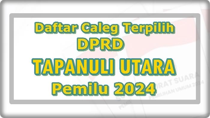Daftar-Nama-Caleg-Terpilih-DPRD-Kabupaten-Tapanuli-Utara-Sumatera-Utara-Hasil-Pileg-2024.jpg