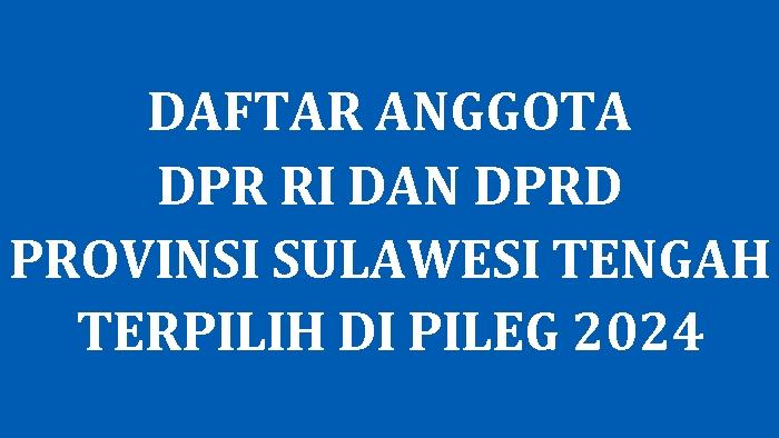 Daftar-Nama-Semua-Anggota-DPR-RI-dan-DPRD-Provinsi-Sulawesi-Tengah-Terpilih-di-Pileg-2024-12.jpg