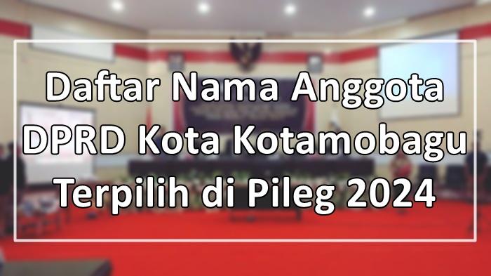 Daftar-Nama-nama-Anggota-DPRD-Kota-Kotamobagu-Terpilih-di-Pileg-2024.jpg
