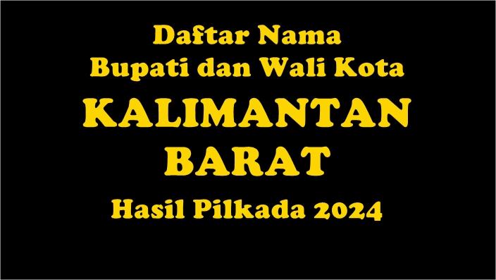 Daftar-Nama-nama-Bupati-dan-Wali-Kota-Terpilih-di-Kalimantan-Barat.jpg