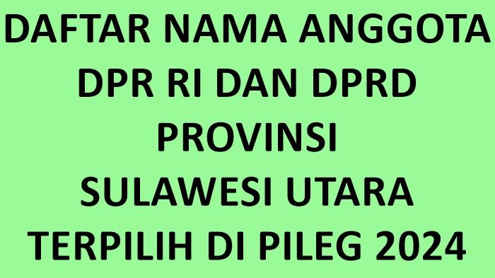 Daftar-Nama-nama-Semua-Anggota-DPR-RI-dan-DPRD-Provinsi-Sulawesi-Utara-yang-Terpilih-2024.jpg