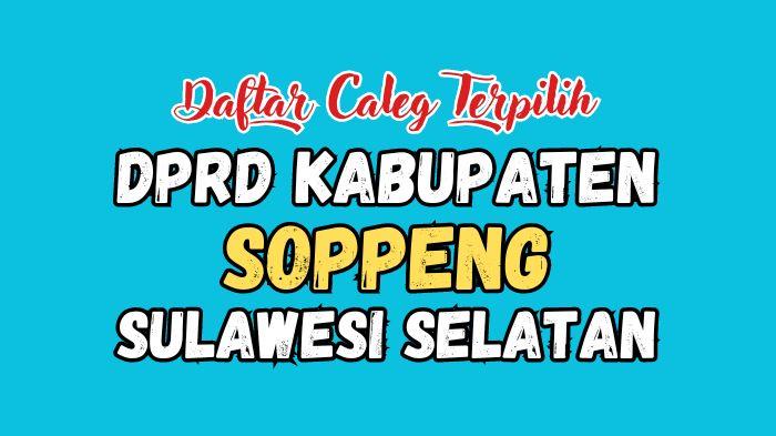 Daftar-Resmi-Nama-nama-Caleg-Terpilih-DPRD-Kabupaten-Soppeng-Sulawesi-Selatan-Hasil-Pileg-2024.jpg