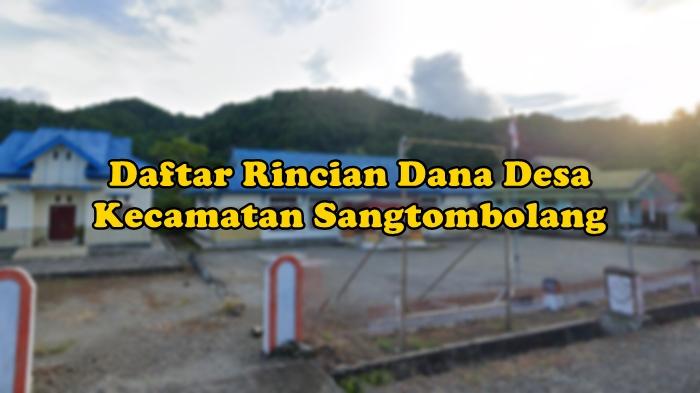 Daftar Rincian Dana Desa 2025 di Kecamatan Sangtombolang Bolaang Mongondow, Desa Cempaka Terbanyak