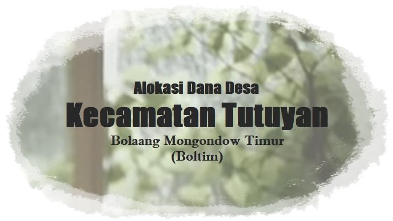 Daftar Rincian Dana Desa di Kecamatan Tutuyan Bolaang Mongondow Timur, Desa Tutuyan Terbanyak