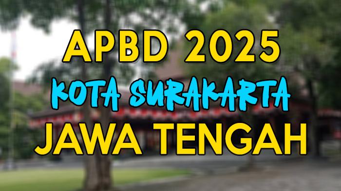 Daftar-anggaran-pendapatan-dan-belanja-daerah-2025-Kota-Surakarta-Jawa-Tengah.jpg