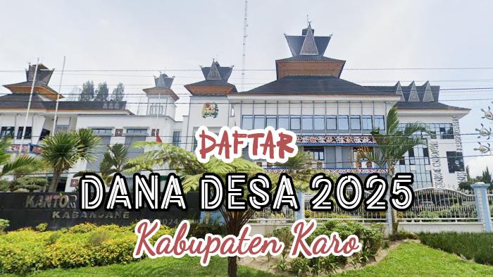 Daftar-dana-desa-di-Kabupaten-Karo-Sumatera-Utara-Tahun-2025.jpg