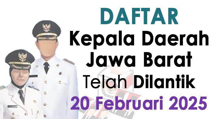 Daftar-kepala-daerah-terpilih-di-Jawa-Barat-telah-dilantik-20-Februari-2025.jpg