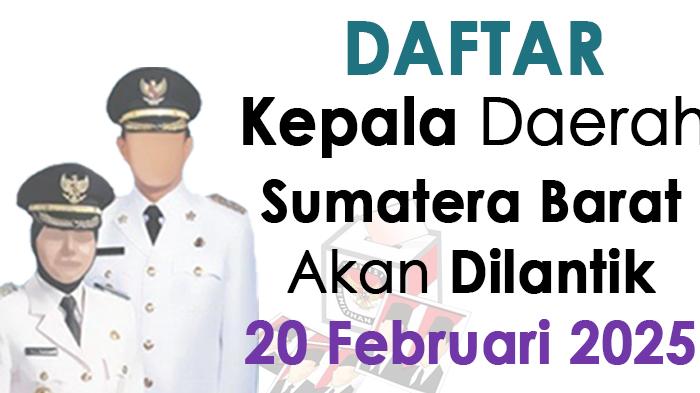 Daftar-kepala-daerah-terpilih-di-Sumatera-Barat-akan-dilantik-20-Februari-2025.jpg