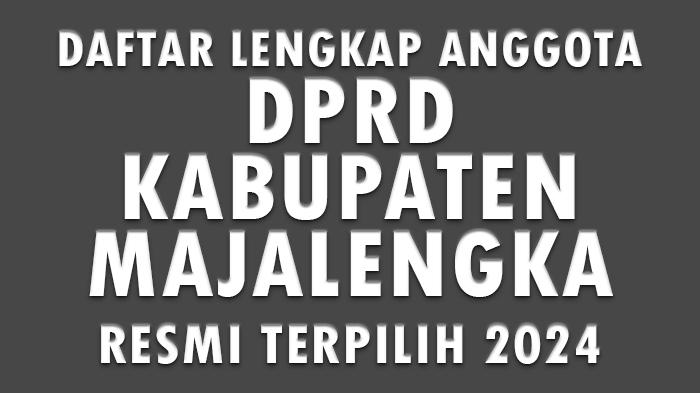 Daftar-lengkap-nama-anggota-DPRD-Kabupaten-Majalengka-Jawa-Barat-yang-Terpilih-2024.jpg