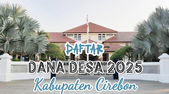 Daftar-rincian-dana-desa-2025-di-Kabupaten-Cirebon-Jawa-Barat.jpg