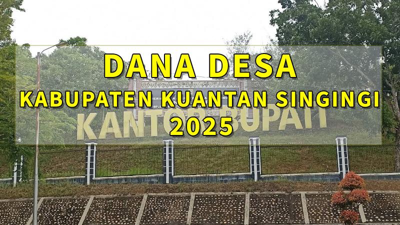 Dana-desa-Kabupaten-Kuantan-Singingi-tahun-2025-sebesar-Rp-175284694000.jpg