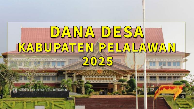 Dana-desa-Kabupaten-Pelalawan-tahun-2025-sebesar-Rp-104623834000.jpg