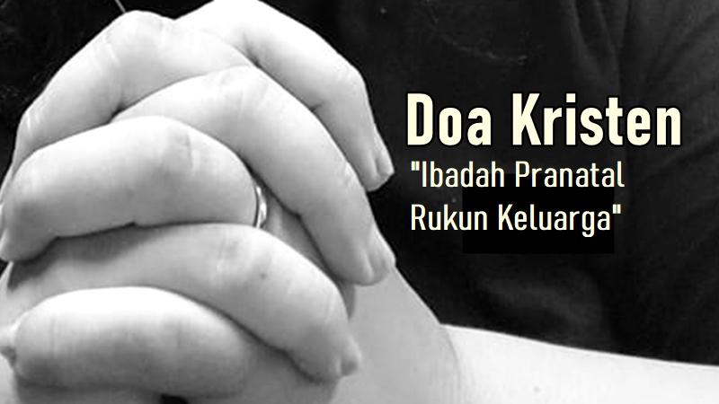 Doa Syukur Ibadah Menyambut Natal Rukun Keluarga