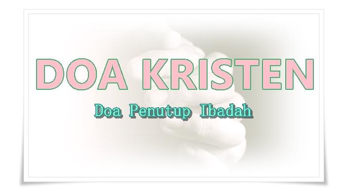 Doa-Penutup-Ibadah-Kristen-Protestan.jpg