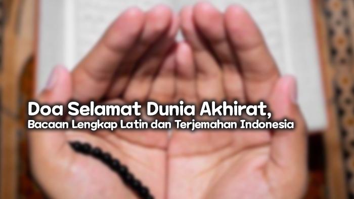 Doa-Selamat-Dunia-Akhirat-Bacaan-arab-latin-Indonesia.jpg