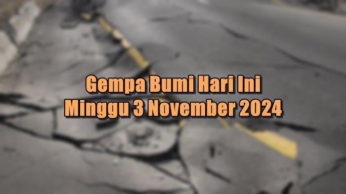 Gempa-Bumi-Hari-Ini-Minggu-3-November-2024-23534.jpg