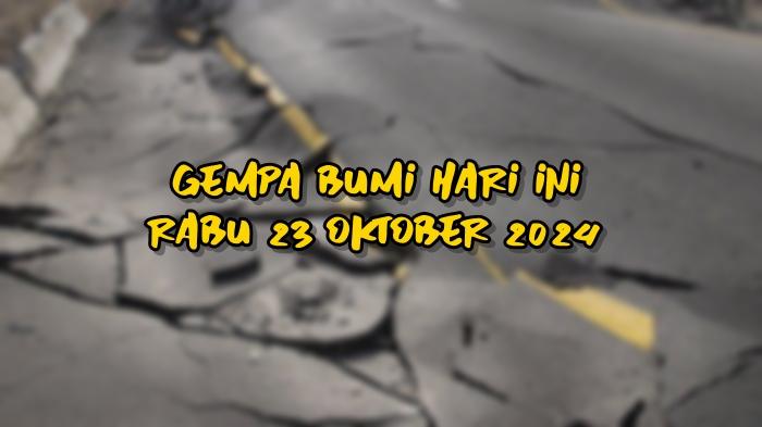 Gempa-Bumi-Hari-Ini-Rabu-23-Oktober-2024.jpg