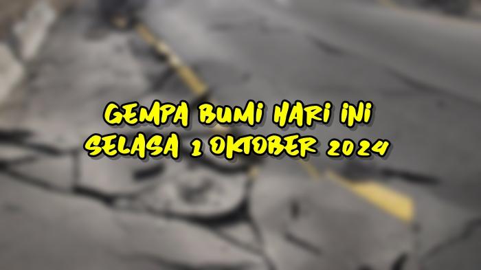 Gempa-Bumi-Hari-Ini-Selasa-1-Oktober-2024.jpg