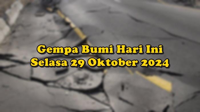 Gempa-Bumi-Hari-Ini-Selasa-29-Oktober-2024.jpg
