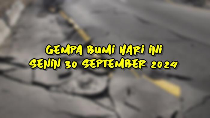 Gempa-Bumi-Hari-Ini-Senin-30-September-2024.jpg
