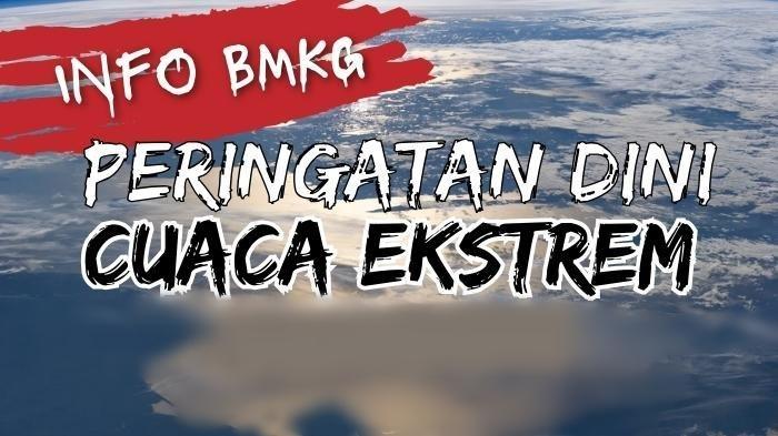 Peringatan Dini Cuaca Hari Ini Senin 6 Mei 2024, BMKG: 24 Wilayah Waspada Alami Cuaca Ekstrem