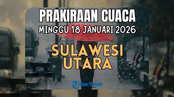 Info-Cuaca-Sulawesi-Utara-Minggu-18-Januari-2026-BMKG-Manado-Cerah-Berawan-Bolmong-Hujan.jpg