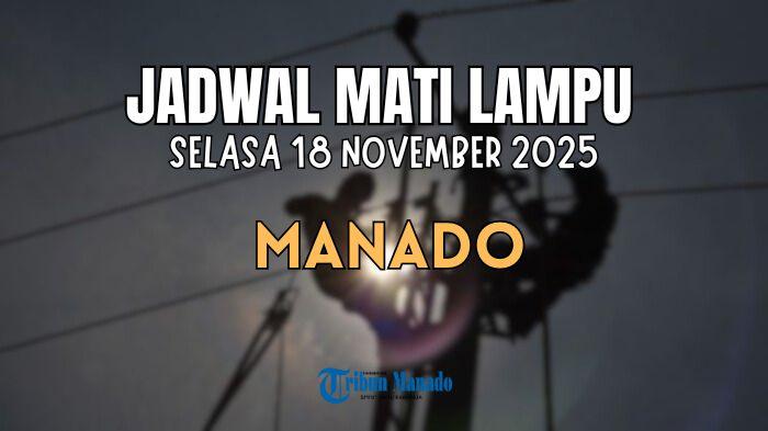 Info-Jadwal-Mati-Lampu-di-Wilayah-Manado-Selasa-18-November-2025-Ada-12-Lokasi-yang-Terdampak.jpg