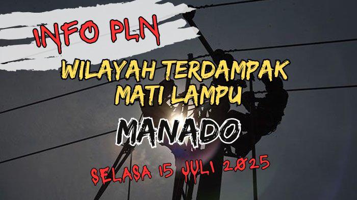 Info-PLN-Pemadaman-Listrik-di-Manado-Mulai-Pagi-Ini-Selasa-15-Juli-2025-Cek-Lokasi-yang-Terdampak.jpg