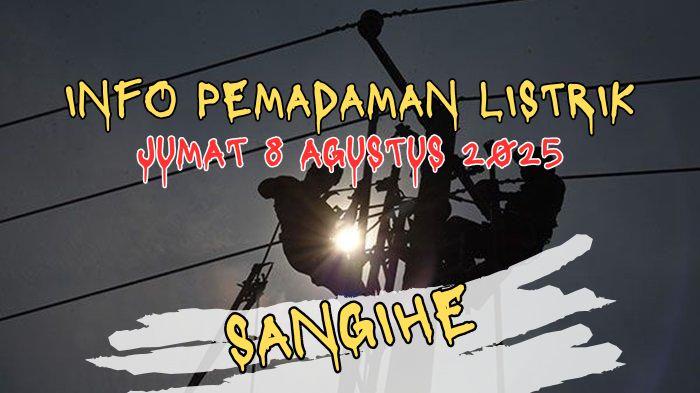 Info-Pemadaman-Listrik-di-Wilayah-Sangihe-Hari-Ini-Jumat-8-Agustus-2025-Ini-Daftar-Lokasi-Terdampak.jpg