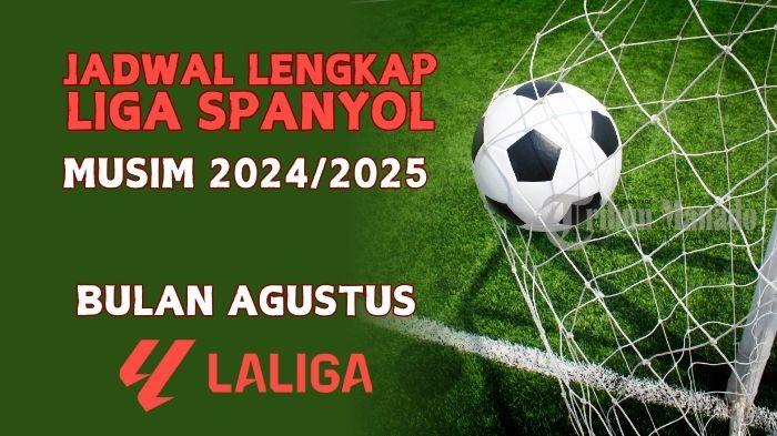Jadwal-Liga-Spanyol-Bulan-Agustus-Musim-20242025.jpg