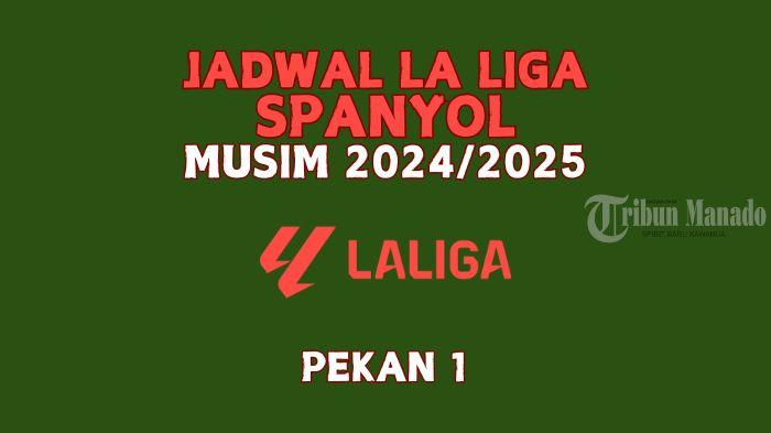 Jadwal-Pekan-Perdana-La-Liga-Spanyol-Musim-2024-2025-Mallorca-vs-Real-Madrid-Valencia-vs-Barcelona.jpg