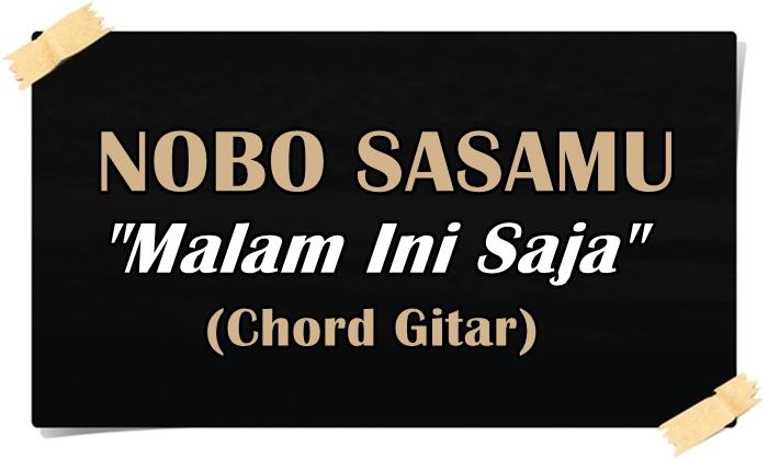 KUNCI-GITAR-Chord-Gitar-Malam-Ini-Saja-Nobo-Sasamu.jpg