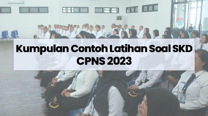 20 Contoh Soal dan Kunci Jawaban Tes CPNS Tahun 2023, Lengkap dengan Pembahasan TIU, TWK, TKP