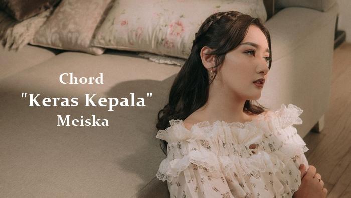 Kunci Gitar Chord Keras Kepala - Meiska