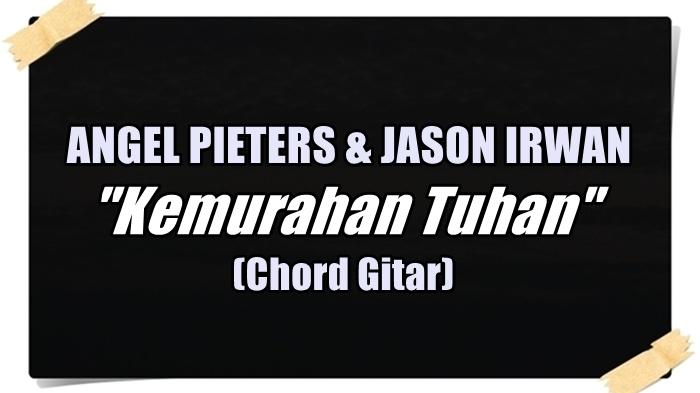 Kunci-Gitar-Kemurahan-Tuhan-Angel-Pieters-feat-Jason-Irwan-Chord-C.jpg