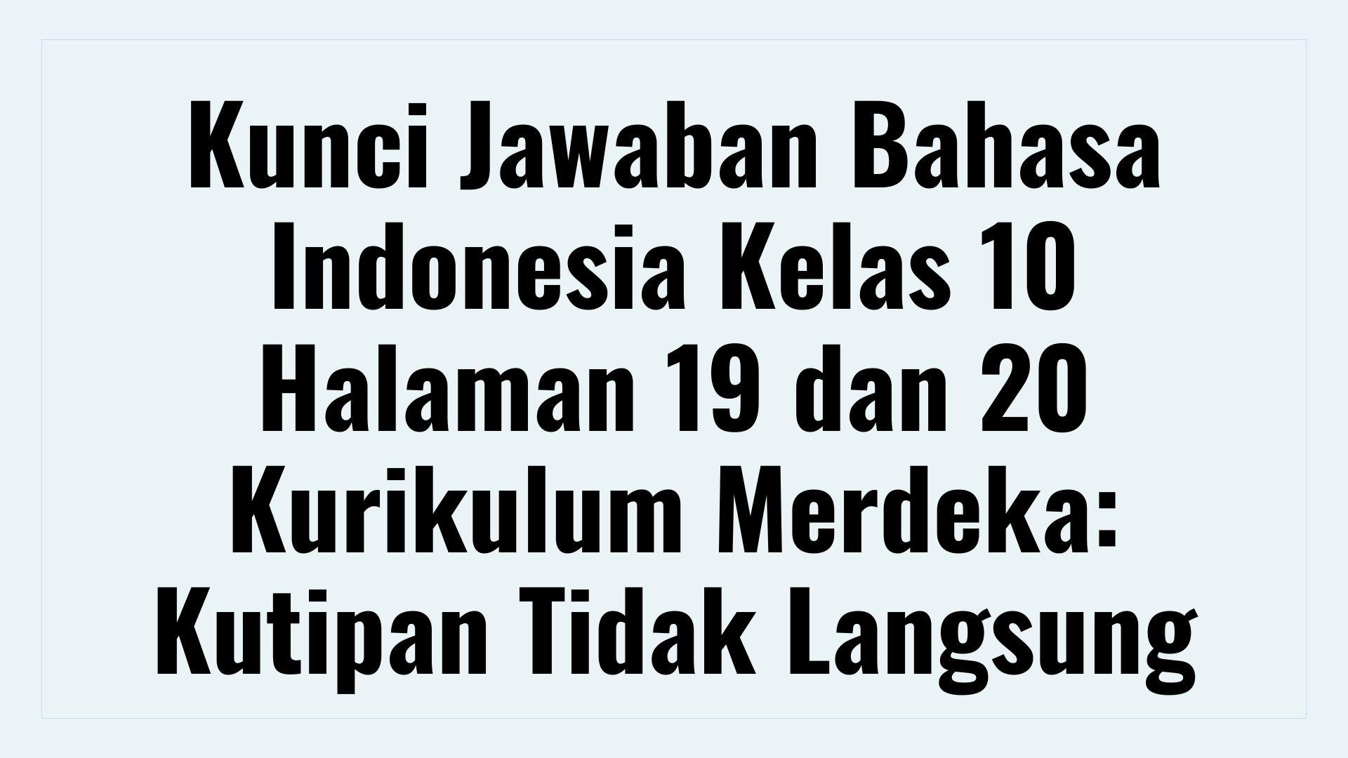 Kunci-Jawaban-Bahasa-Indonesia-Kelas-10-Halaman-19-dan-20.jpg