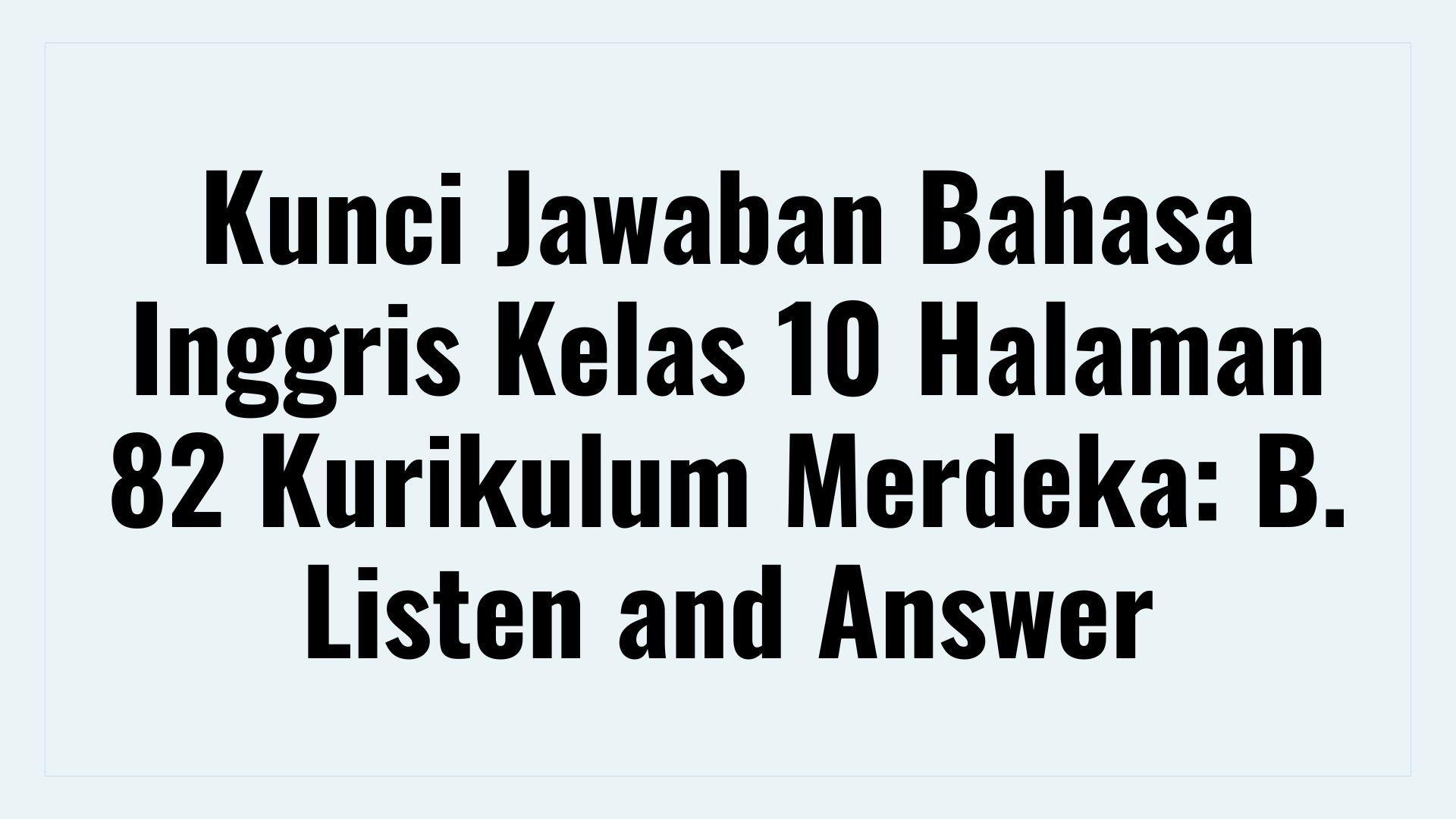 Kunci-Jawaban-Bahasa-Inggris-Kelas-10-Halaman-82-Kurikulum-Merdeka.jpg