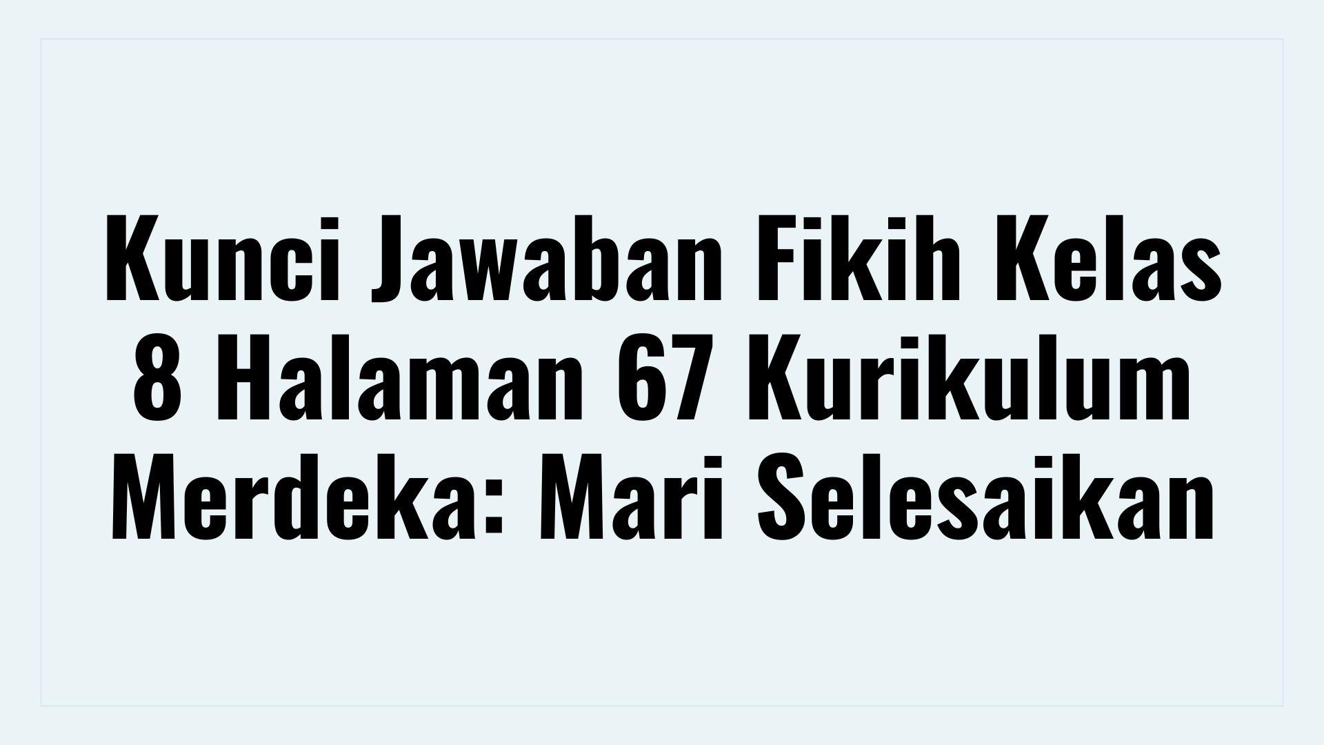Kunci-Jawaban-Fikih-Kelas-8-Halaman-67.jpg