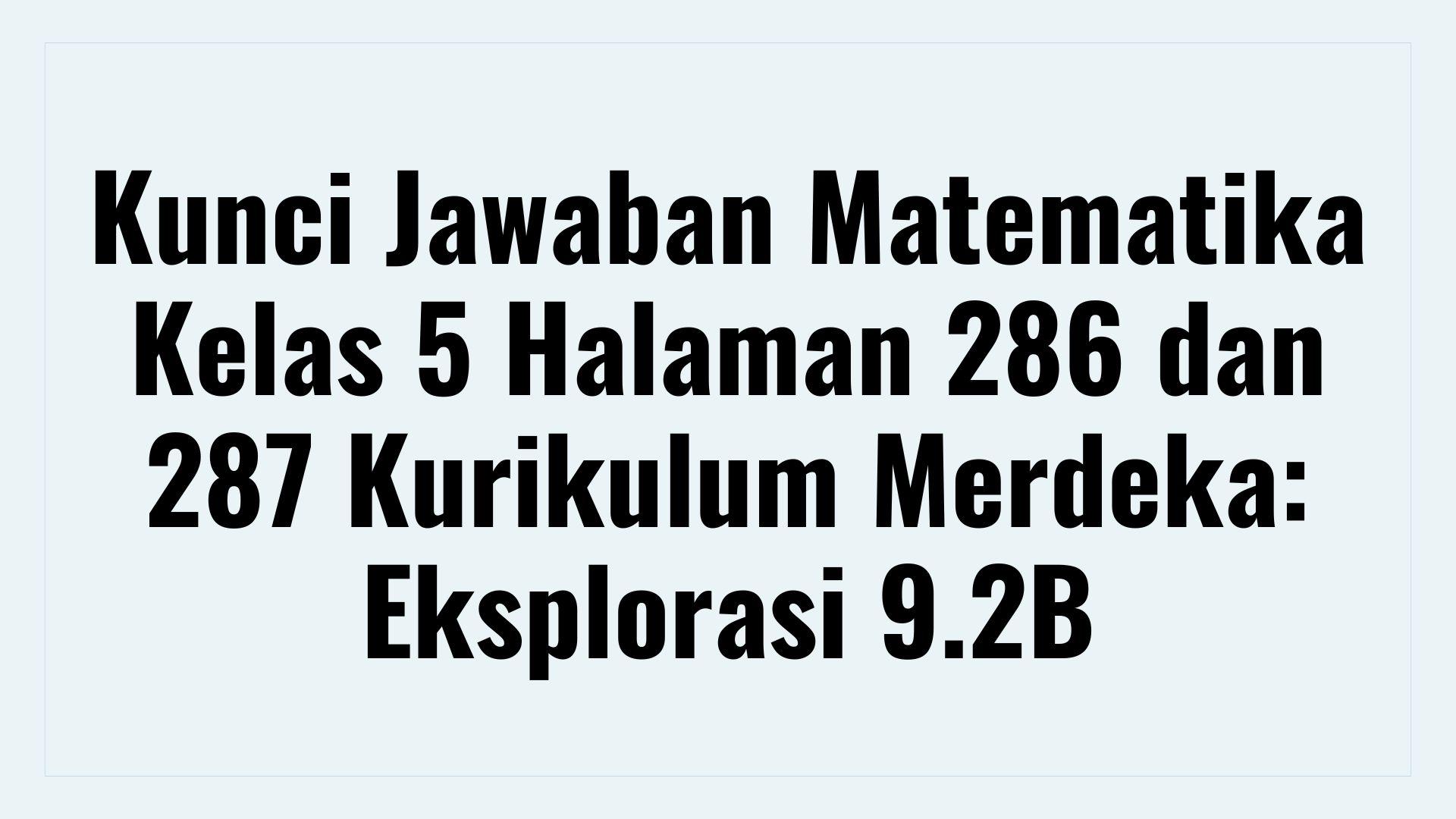 Kunci-Jawaban-Matematika-Kelas-5-Halaman-286-dan-287.jpg
