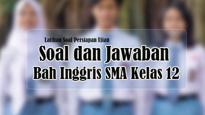 Kunci-jawaban-soal-bahasa-inggris-SMA-Kelas-12-Persiapan-sebelum-ujian.jpg