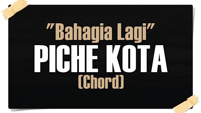 LAGU-POP-Kunci-gitar-lagu-Bahagia-Lagi-Piche-Kota-Chord-G.jpg