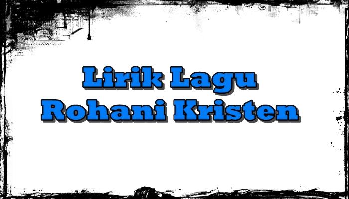 LIRIK-Lagu-rohani-kristengjgh898hk789087978.jpg