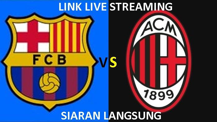 Link Live Streaming Barcelona vs AC Milan, Kick Off Rabu Pagi Pukul 10.00 WIB