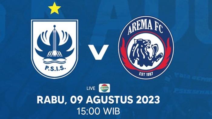 Link Live Streaming PSIS Semarang vs Arema, Siaran Langsung Liga 1 Sore Ini, Cek Disini