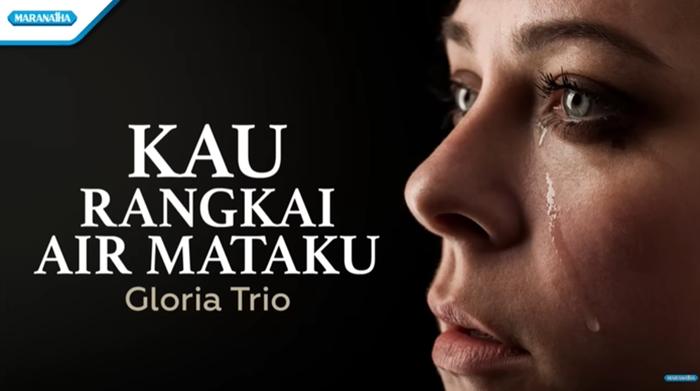 Lagu-Rohani-Lirik-lagu-Kau-Rangkai-Air-Mataku-Gloria-Trio.jpg
