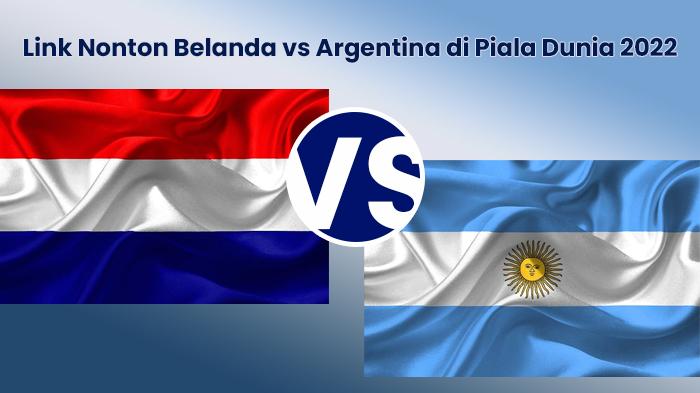 Link-Live-Streaming-Belanda-vs-Argentina-di-Piala-Dunia-2022-Tayang-Dini-Hari-Pukul-0200-WIB.jpg